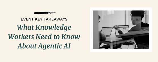 What Knowledge Workers Need to Know About Agentic AI